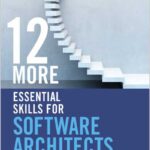 12 More Essential Skills for Software Architects