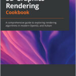 3D Graphics Rendering Cookbook