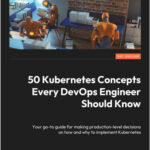 50 Kubernetes Concepts Every DevOps Engineer Should Know