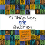 97 Things Every SRE Should Know