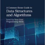 A Common-Sense Guide to Data Structures and Algorithms