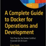 A Complete Guide to Docker for Operations and Development