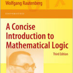 A Concise Introduction to Mathematical Logic