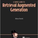 A Simple Guide to Retrieval Augmented Generation