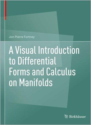 A-Visual-Introduction-to-Differential-Forms-and-Calculus-on-Manifolds_Zw1721230820 A Visual Introduction to Differential Forms and Calculus on Manifolds - تصویر 1