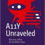 A11Y Unraveled