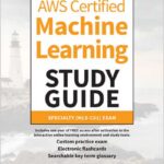 AWS Certified Machine Learning Study Guide