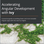 Accelerating Angular Development with Ivy