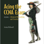 Acing the CCNA Exam, Volume 2