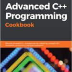 Advanced C++ Programming Cookbook