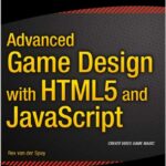 Advanced Game Design with HTML5 and JavaScript