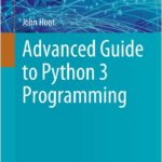 Advanced Guide to Python 3 Programming