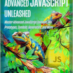 Advanced JavaScript Unleashed