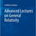 Advanced Lectures on General Relativity