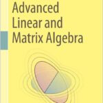Advanced Linear and Matrix Algebra