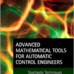 Advanced Mathematical Tools for Automatic Control Engineers 2