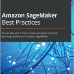 Amazon SageMaker Best Practices