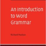 An Introduction to Word Grammar