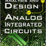 Analysis and Design of Analog Integrated Circuits