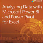 Analyzing Data with Microsoft Power BI and Power Pivot for Excel