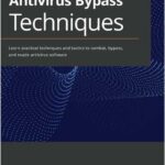 Antivirus Bypass Techniques