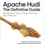 Apache Hudi: The Definitive Guide