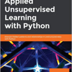 Applied Unsupervised Learning with Python