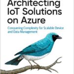 Architecting IoT Solutions on Azure
