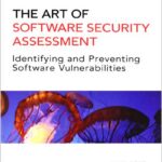 The Art of Software Security Assessment