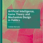 Artificial Intelligence, Game Theory and Mechanism Design in Politics