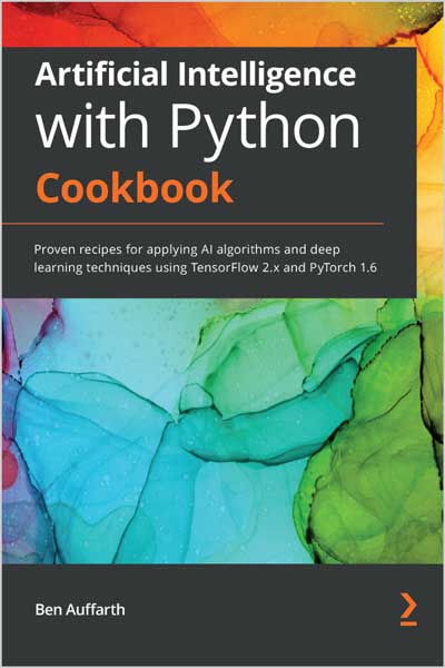 ArtificialIntelligencewithPythonCookbook_fH1656876230 Artificial Intelligence with Python Cookbook - تصویر 1