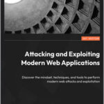 Attacking and Exploiting Modern Web Applications