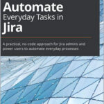 Automate Everyday Tasks in Jira