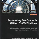 Automating DevOps with GitLab CI/CD Pipelines