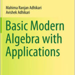 Basic Modern Algebra with Applications