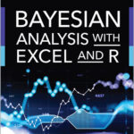 Bayesian Analysis with Excel and R