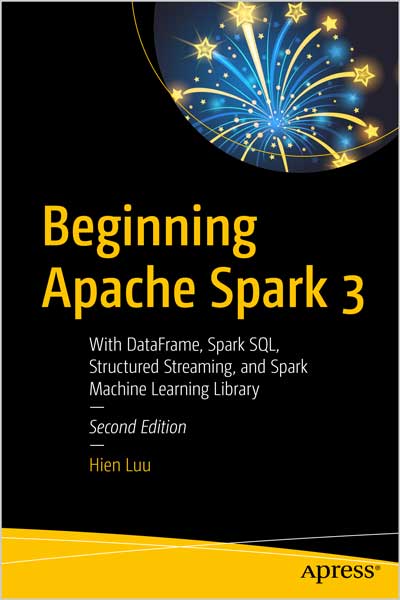Beginning-Apache-Spark-3_wE1671974110 Beginning Apache Spark 3 - تصویر 1