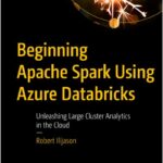 Beginning Apache Spark Using Azure Databricks
