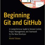 Beginning Git and GitHub