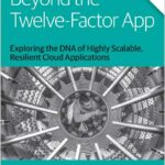 Beyond the Twelve-Factor App