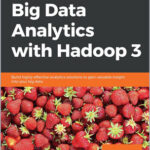 Big Data Analytics with Hadoop 3