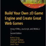Build Your Own 2D Game Engine and Create Great Web Games
