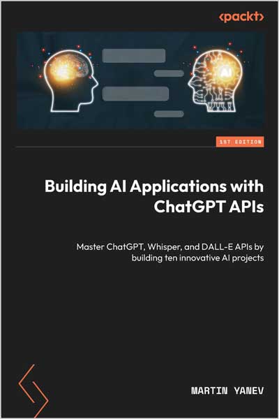 Building-AI-Applications-with-ChatGPT-APIs_Ei1695907501 Building AI Applications with ChatGPT APIs - تصویر 1