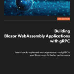 Building Blazor WebAssembly Applications with gRPC