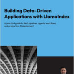 Building Data-Driven Applications with LlamaIndex