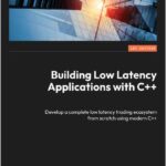 Building Low Latency Applications with C++