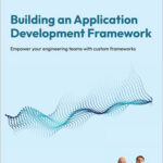 Building an Application Development Framework