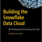 Building the Snowflake Data Cloud