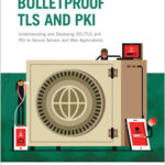 Bulletproof TLS and PKI