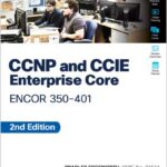 CCNP and CCIE Enterprise Core ENCOR 350-401
